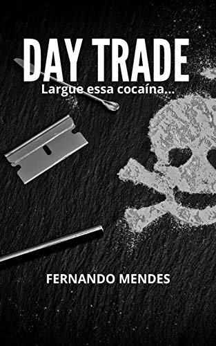 Livro PDF: Day Trade: Largue essa cocaína…