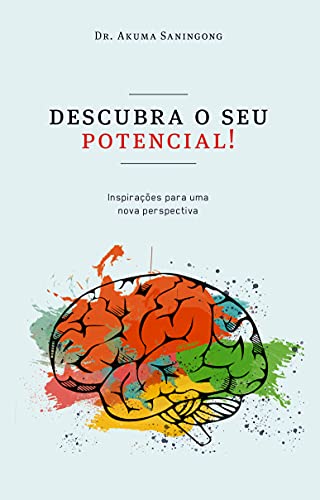 Capa do livro: Descubra o seu potencial !: Inspirações para uma nova perspectiva - Ler Online pdf