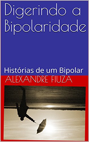 Livro PDF: Digerindo a Bipolaridade: Histórias de um Bipolar