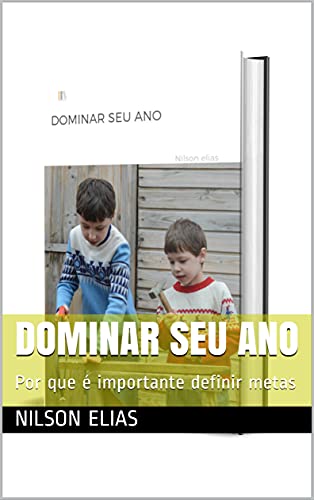 Capa do livro: DOMINAR SEU ANO: Por que é importante definir metas - Ler Online pdf
