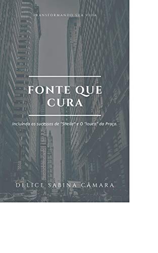 Capa do livro: FONTE QUE CURA: TRANSFORMANDO SUA VIDA - Ler Online pdf