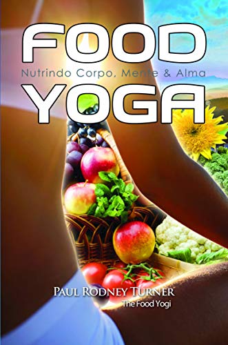 Capa do livro: Food Yoga: Nutrindo Corpo, Mente & Alma - Ler Online pdf