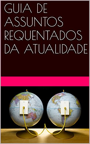 Livro PDF GUIA DE ASSUNTOS REQUENTADOS DA ATUALIDADE