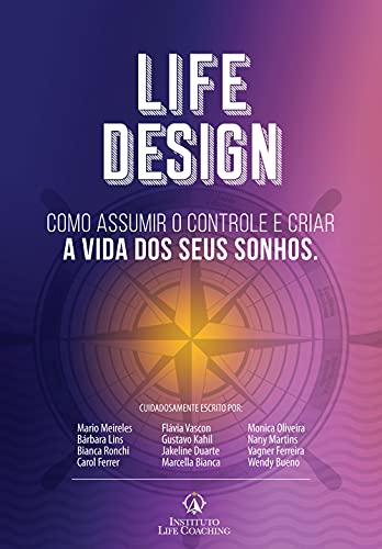 Capa do livro: LIFE DESIGN: Como assumir o controle e criar a vida dos seus sonhos - Ler Online pdf