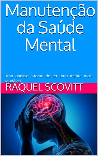 Livro PDF: Manutenção da Saúde Mental : Uma análise interna de ter uma mente mais saudável