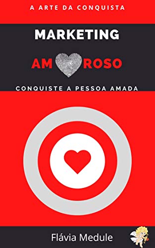 Capa do livro: Marketing Amoroso : A Arte da Conquista - Ler Online pdf