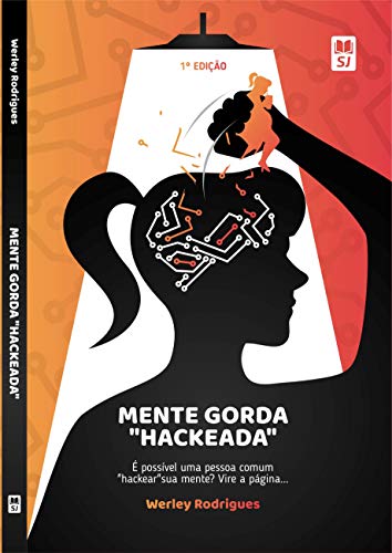 Capa do livro: Mente gorda “Hackeada”: É possível uma pessoa comum “hackear” sua mente? Vire a página… - Ler Online pdf