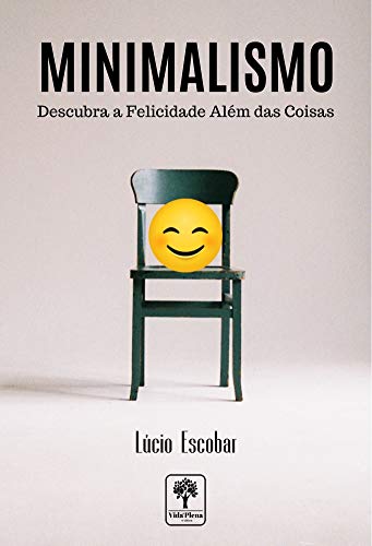 Capa do livro: Minimalismo: Descobrindo a Felicidade Além das Coisas - Ler Online pdf