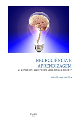 Livro PDF Neurociência e Aprendizagem: Conhecer o cérebro para aprender mais e melhor