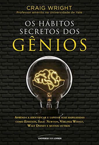 Capa do livro: Os hábitos secretos dos gênios: aprenda a identificar e lapidar suas habilidades como Einstein, Isaac Newton, Virginia Woolf, Walt Disney e muitos outros - Ler Online pdf