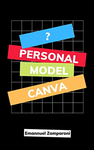 Livro PDF: Personal Model Canva: A ferramenta que leva clareza para seus objetivos pessoais e profissionais
