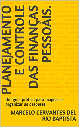 Livro PDF: Planejamento e controle das finanças pessoais.: Um guia prático para mapear e organizar as despesas.
