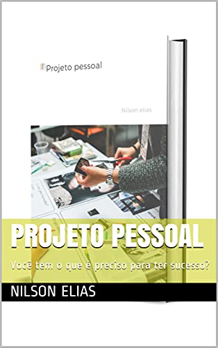 Livro PDF: Projeto pessoal: Você tem o que é preciso para ter sucesso?