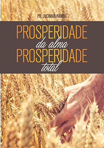 Capa do livro: PROSPERIDADE DA ALMA, PROSPERIDADE TOTAL - Ler Online pdf