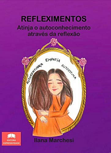 Capa do livro: Refleximentos: Atinja o autoconhecimento através da reflexão - Ler Online pdf