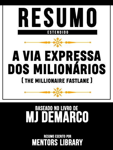 Livro PDF: Resumo Estendido: A Via Expressa Dos Milionários (The Millionaire Fastlane): Baseado No Livro De MJ Demarco