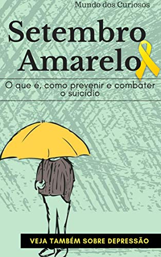 Capa do livro: Setembro Amarelo: O que é, como prevenir e combater o suicídio - Ler Online pdf