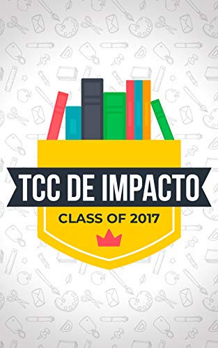 Livro PDF TCC De Impacto: Como Desenvolver Um Trabalho de Conclusão de Curso Impecável Em Apenas Duas Semanas