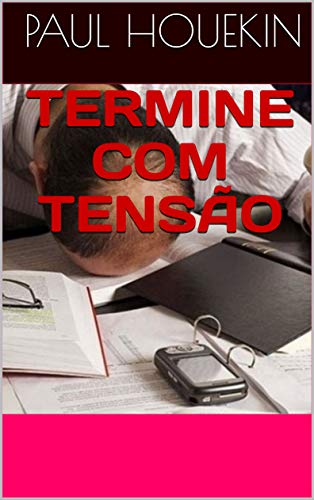 Capa do livro: TERMINE COM TENSÃO - Ler Online pdf