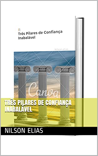 Capa do livro: Três Pilares de Confiança Inabalável - Ler Online pdf