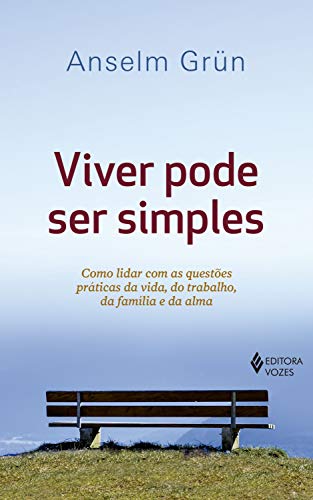 Capa do livro: Viver pode ser simples: Como lidar com as questões práticas da vida, do trabalho, da família e da alma - Ler Online pdf