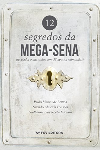 Capa do livro: 12 Segredos da Mega-Sena (revelados e discutidos com 38 apostas otimizadas) - Ler Online pdf