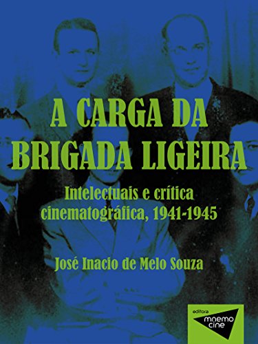 Livro PDF: A carga da brigada ligeira: Intelectuais e crítica cinematográfica, 1941-1945