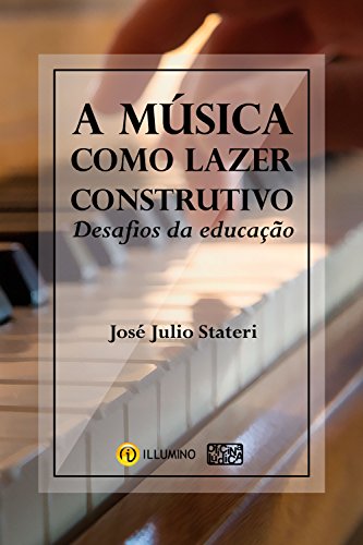 Capa do livro: A música como lazer construtivo: Desafios da educação - Ler Online pdf