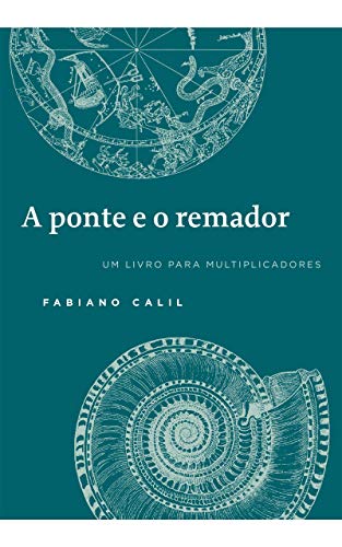 Livro PDF A Ponte e o Remador : Um livro para multiplicadores (9788591724406)