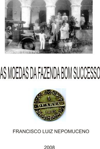 Livro PDF AS MOEDAS DA FAZENDA BOM SOCCESSO: AS FAMOSAS MOEDAS PARTICULARES DO CEARÁ BRASIL