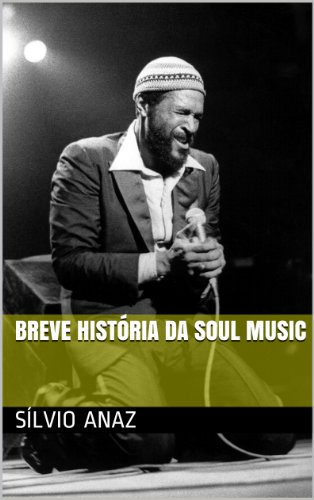 Livro PDF: Breve História da Soul Music (Para Ler Ouvindo Música Livro 2)
