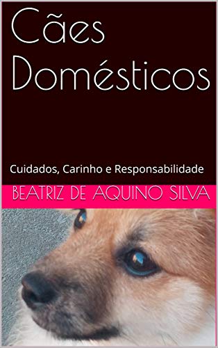 Livro PDF Cães Domésticos: Cuidados, Carinho e Responsabilidade