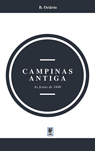 Livro PDF: Campinas Antiga: As Festas de 1846