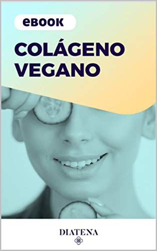 Livro PDF: Colágeno Vegano – Diatena (Diatena – Ebooks para ajudar a ter uma vida mais saudável e com bem-estar. Livro 2)