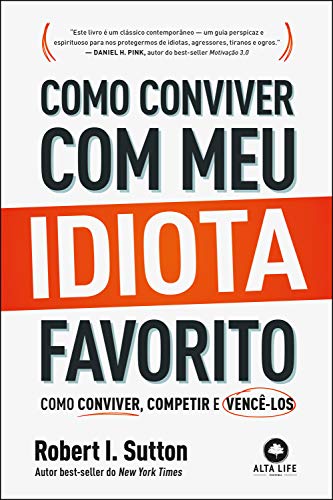 Capa do livro: Como Conviver com meu Idiota Favorito: Como Conviver, Competir e Vencê-los - Ler Online pdf