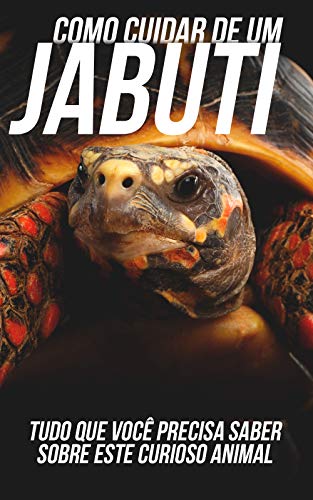 Livro PDF: Como Cuidar de Um Jabuti: Tudo Que Você Precisa Saber Sobre Este Curioso Animal