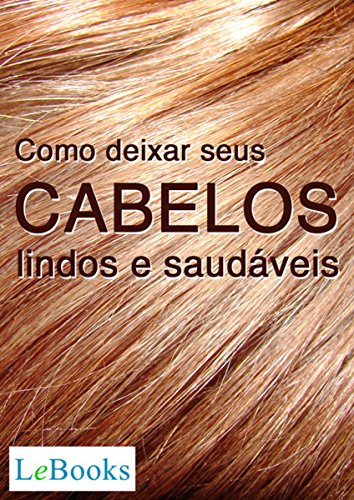 Capa do livro: Como deixar seus cabelos lindos e saudáveis (Coleção Beleza) - Ler Online pdf