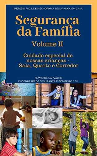 Capa do livro: Cuidado especial com nossas crianças – Sala, Quarto e Corredor: Como manter um lar mais seguro para nossas crianças (Segurança da Família Livro 2) - Ler Online pdf
