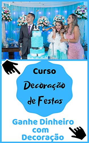 Livro PDF: CURSO DECORAÇÃO PARA FESTAS: Aprenda a decorar as festas
