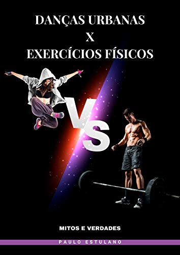 Capa do livro: Danças Urbanas X Exercícios Físicos: Mitos e Verdades - Ler Online pdf