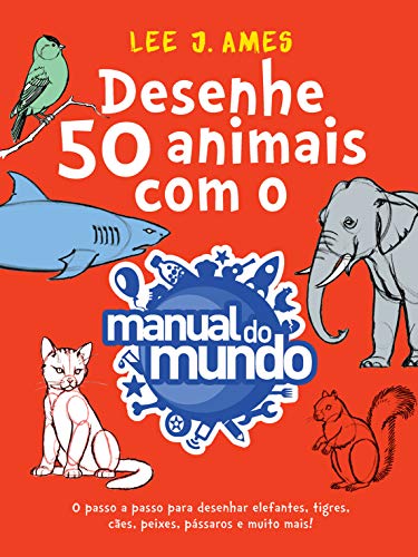 Livro PDF: Desenhe 50 animais com o Manual do Mundo
