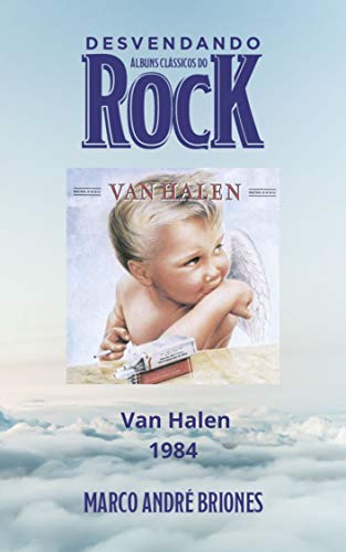 Capa do livro: Desvendando Álbuns Clássicos do Rock – Van Halen – 1984 - Ler Online pdf