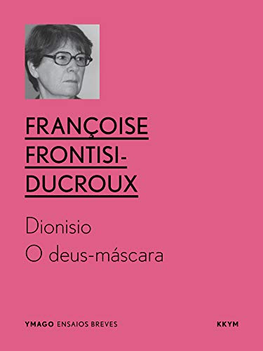 Capa do livro: Dioniso: O deus-máscara (ymago ebooks) - Ler Online pdf