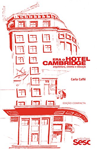 Livro PDF: Era o hotel Cambridge: Arquitetura, cinema e educação