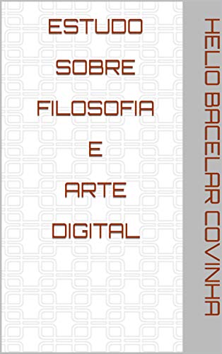 Livro PDF: Estudo Sobre Filosofia E Arte Digital