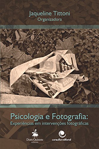 Livro PDF: Fotografia e Psicologia: Experiências em intervenções Fotográficas