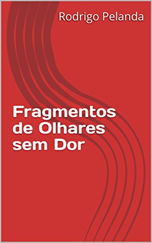 Livro PDF: Fragmentos de Olhares sem Dor