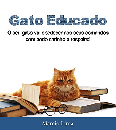 Livro PDF: Gato Educado: Ele vai obedecer aos seus comandos com respeito e carinho!