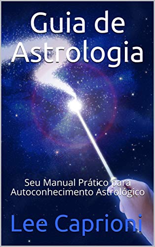 Capa do livro: Guia de Astrologia: Seu Manual Prático para Autoconhecimento Astrológico - Ler Online pdf