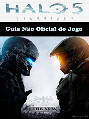 Capa do livro: Guia Não Oficial Do Jogo Halo 5 Guardians - Ler Online pdf